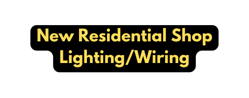 New Residential Shop Lighting Wiring
